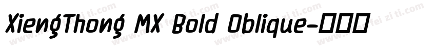 XiengThong MX Bold Oblique字体转换